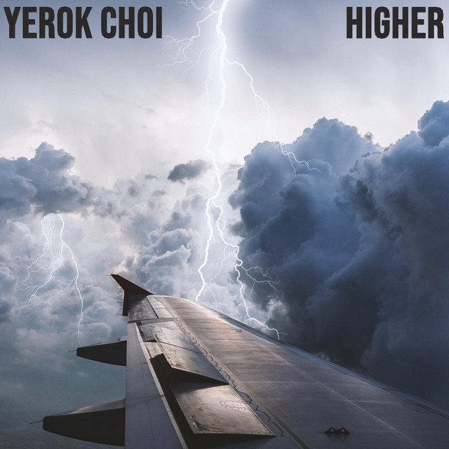 Higher - Album by Yerok Choi | Spotify