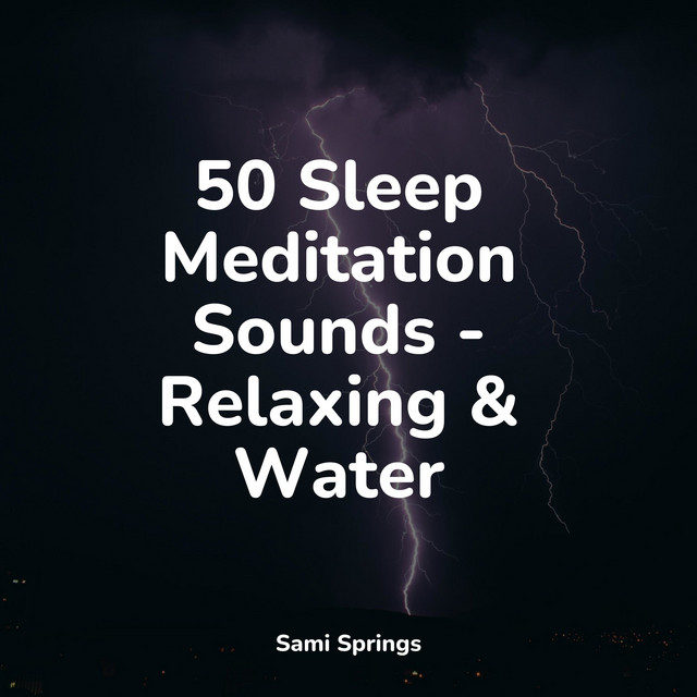 50 Sleep Meditation Sounds - Relaxing & Water - Album by Best Relaxing ...