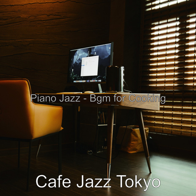 Piano Jazz - Bgm for Cooking - Album by Cafe Jazz Tokyo | Spotify