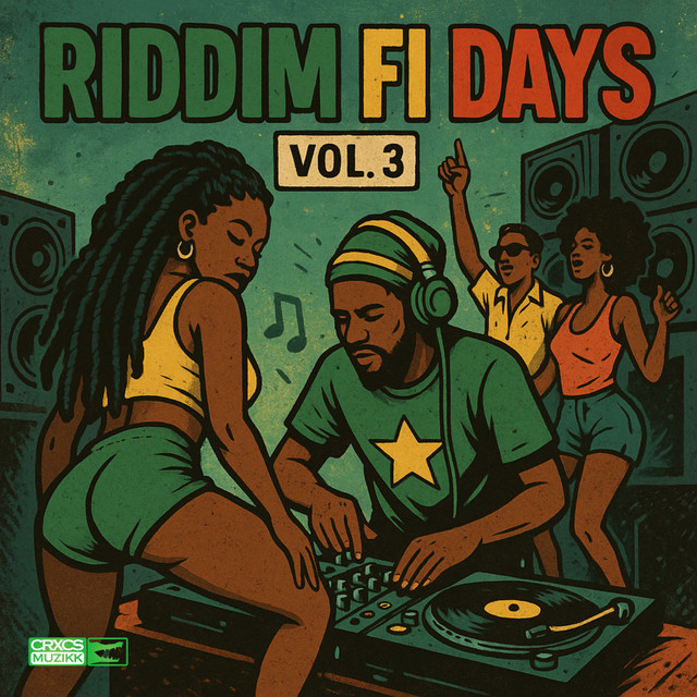 Riddim Fi Days, Vol. 3 - Album by Crxcs Muzikk | Spotify