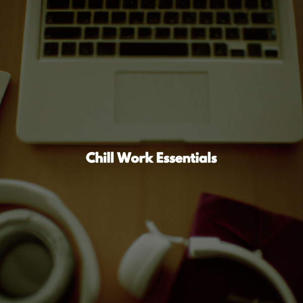 Chill Work Essentials cover art