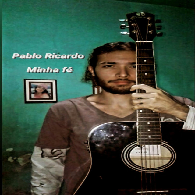 Minha Fé - Single by Pablo Ricardo | Spotify