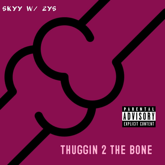 Thuggin' 2 the Bone - Single by Skyy W/ 2ys | Spotify