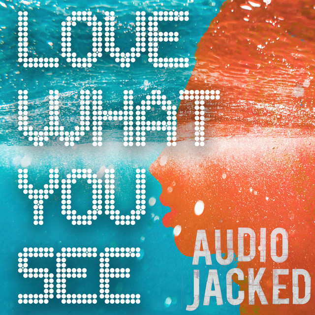 Love What You See