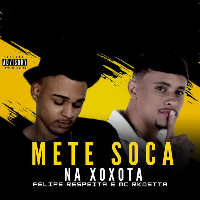 Mc Rkostta, Felipe Respeita – Mete Soca na Xoxota