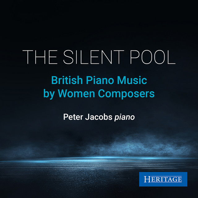 The Silent Pool: British Piano Music by Women Composers cover art