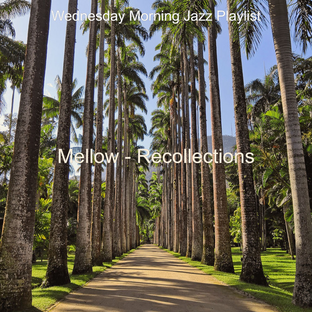 Mellow - Recollections - Album by Wednesday Morning Jazz Playlist | Spotify