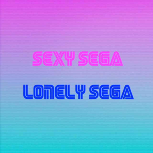 Sexy Sega / Lonely Sega cover art