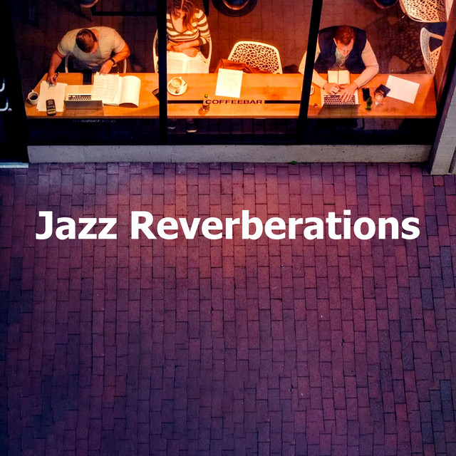Jazz Reverberations - Album by Paris Jazz Lounge | Spotify