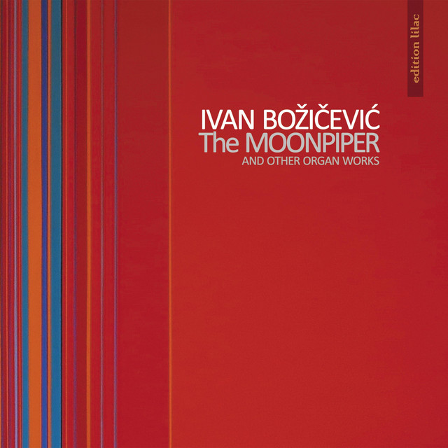 Ivan Bozicevic: The Moonpiper and Other Organ Works cover art
