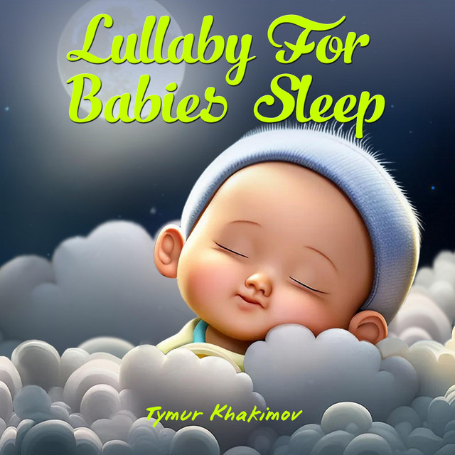 Обкладинка Tymur Khakimov — Lullaby For Babies To Go To Sleep