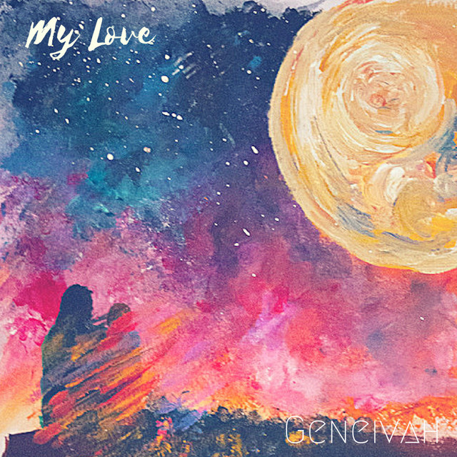 My Love - Single by Geneivah | Spotify