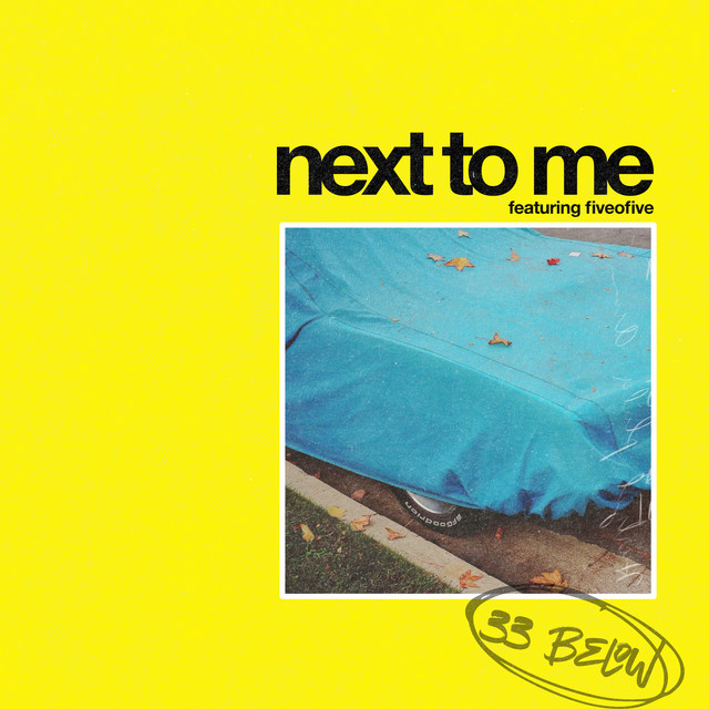 Next to Me (feat. Fiveofive) - Single by 33 Below | Spotify