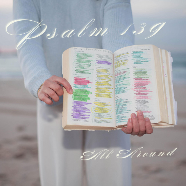 PSALM 139 (All Around)