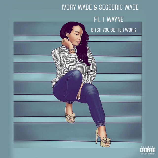 Bitch You Better Work