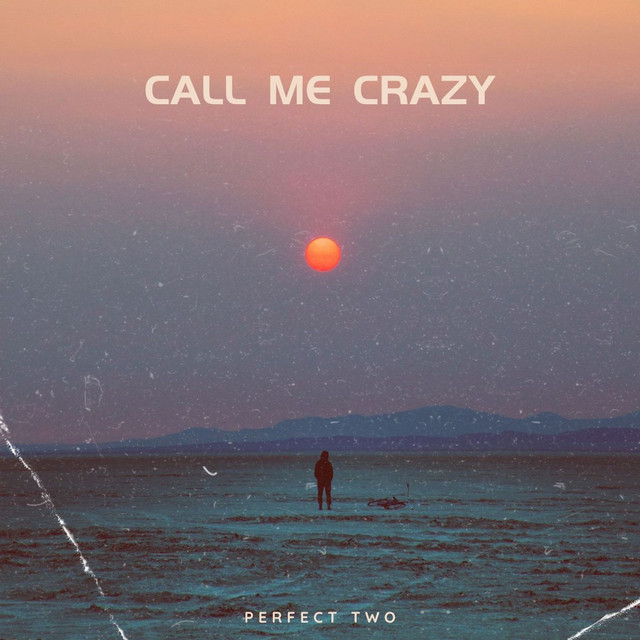 Call Me Crazy by Perfect Two