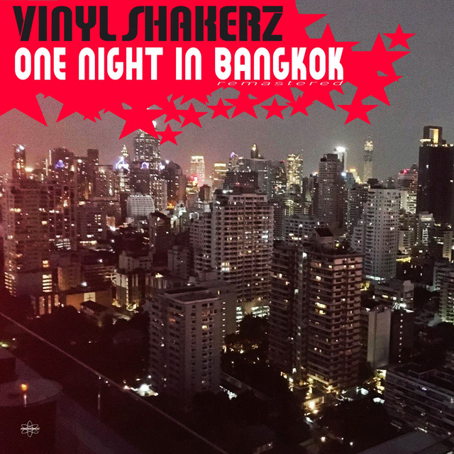One Night in Bangkok - Vinylshakerz XXL Mix Remastered
