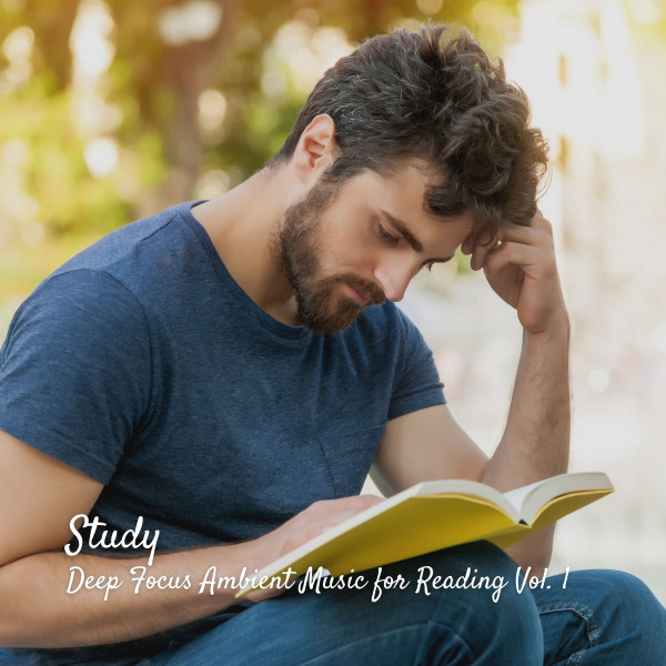 Study: Deep Focus Ambient Music for Reading Vol. 1 - Album by Working ...