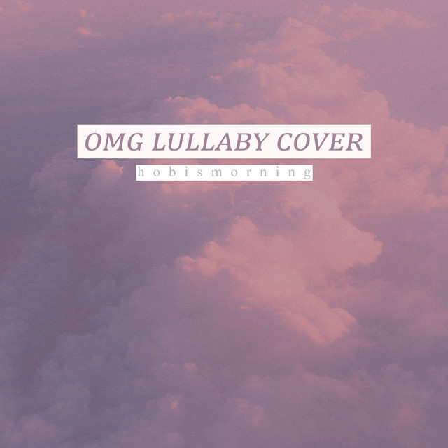OMG - Lullaby Cover