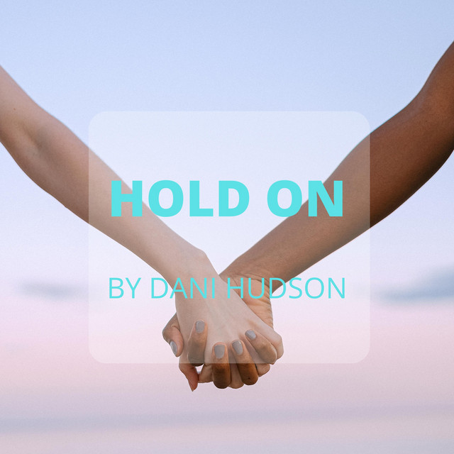 Hold On - Single by Dani Hudson | Spotify