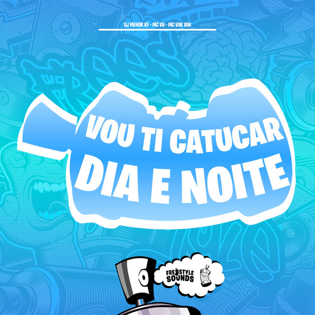 Vou Ti Catucar Dia e Noite