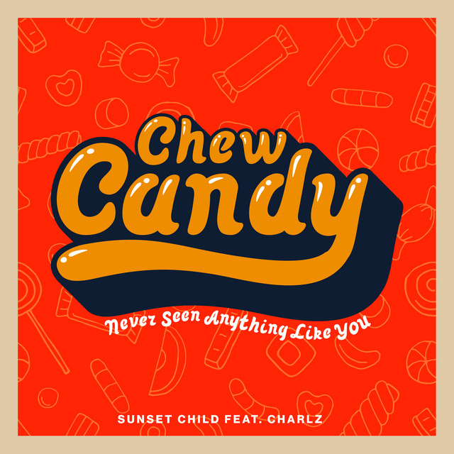 Chew Candy (Never Seen Anything Like You) - Radio Edit