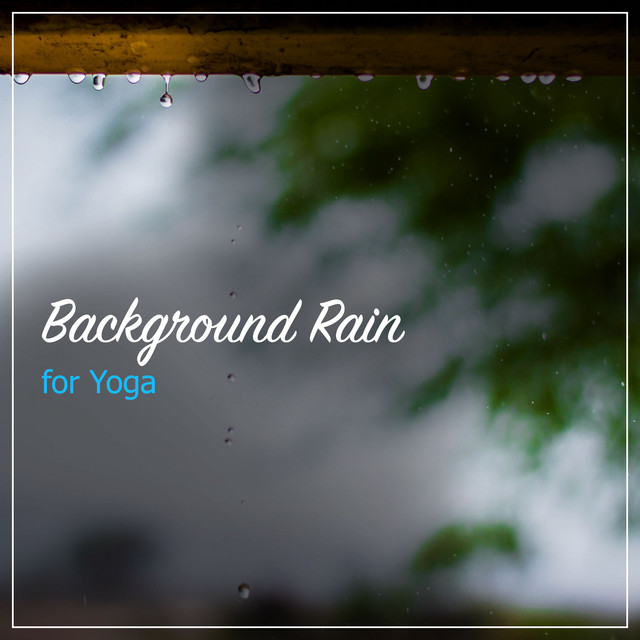 #18 Background Rain Songs for Yoga cover art