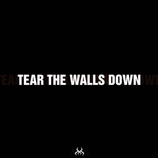 Tear The Walls Down