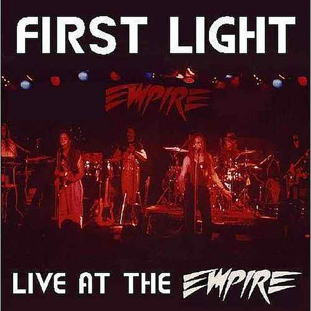 Live at the Empire - Album by First Light | Spotify