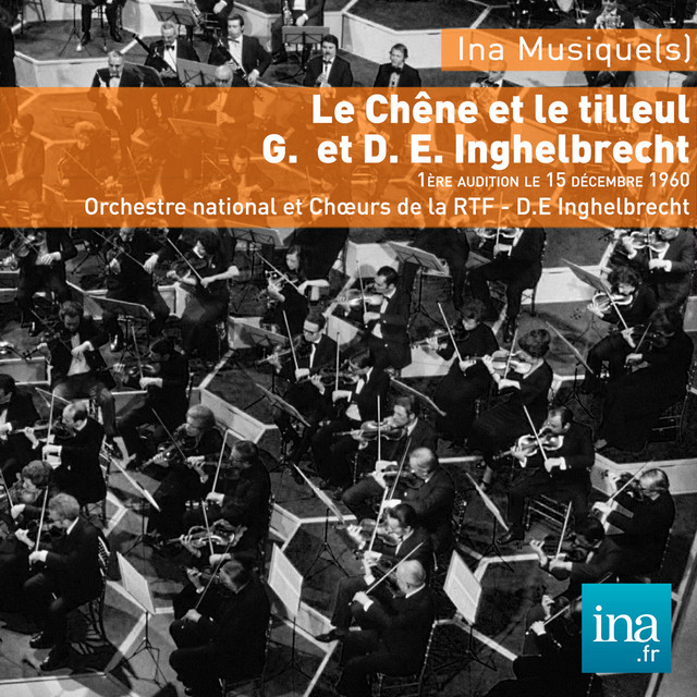 Le Chêne et le tilleul, Germaine et Désiré E. Inghelbrecht, Orchestre national et Choeurs de la RTF