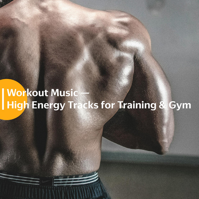 Workout Music — High Energy Tracks for Training & Gym