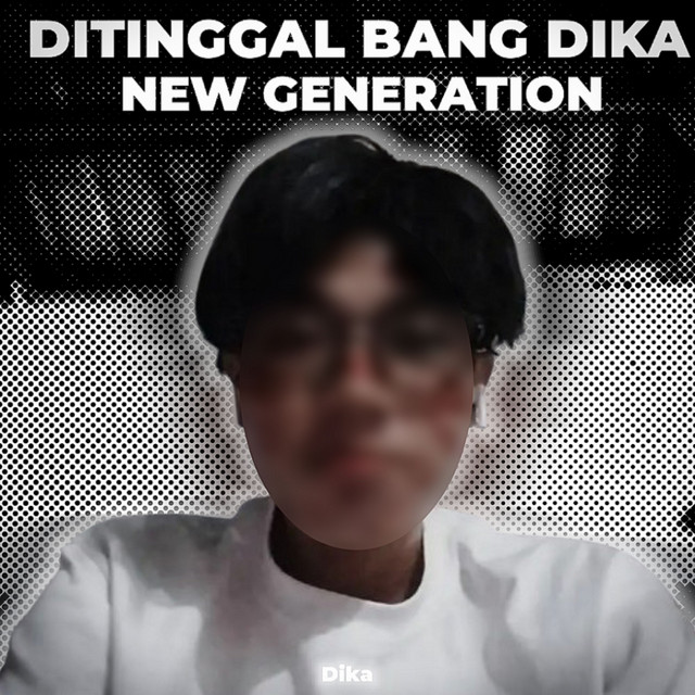 Ditinggal Bang Dika New Generation