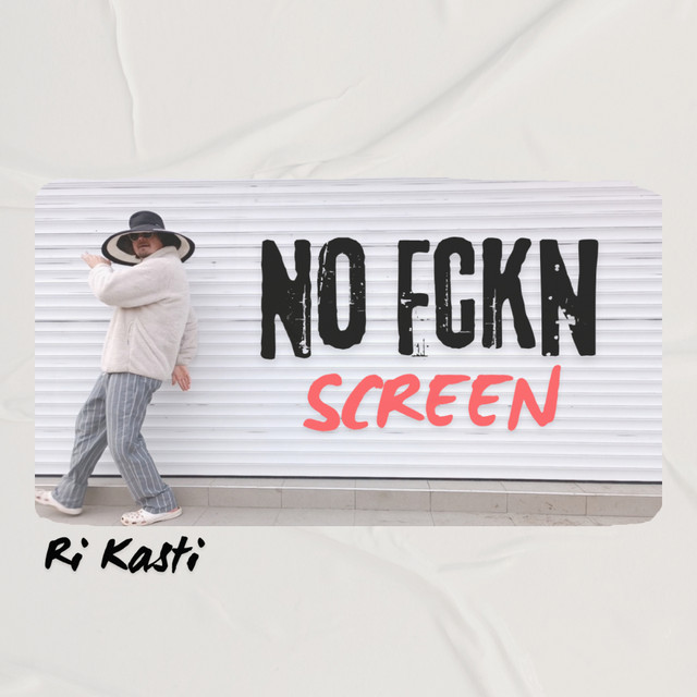 Обкладинка: No Fckn Screen — Ri Kasti