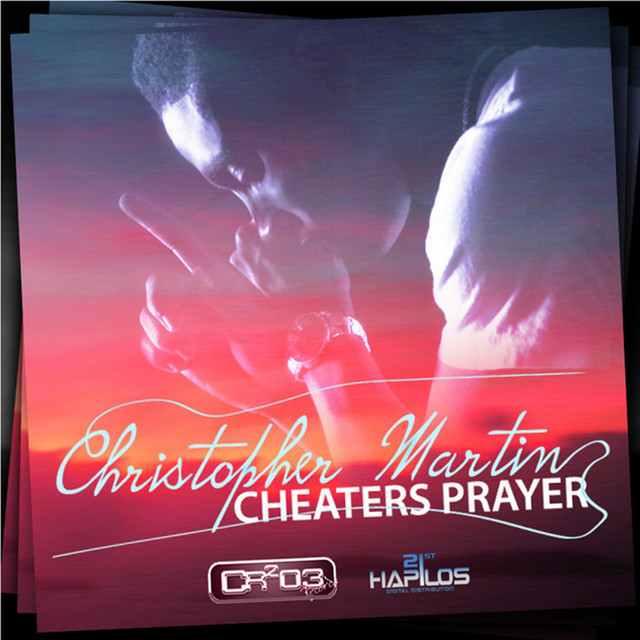 CHEATERS PRAYER/CHRISTOPHER MARTIN レゲエ Cheaters Prayer - song and lyrics by Christopher Martin | Spotify