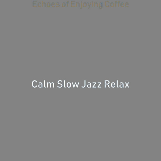 Echoes of Enjoying Coffee cover art