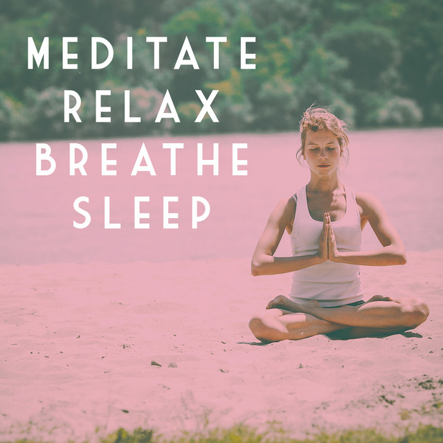 Meditate, Relax, Breathe, Sleep cover art