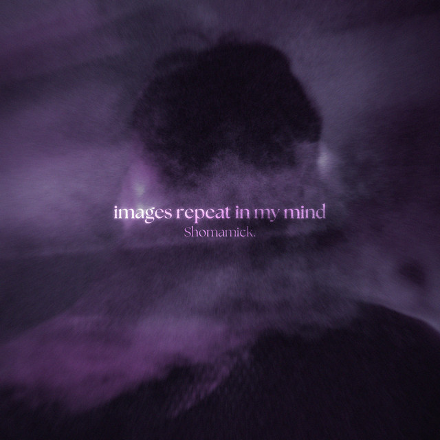 images repeat in my mind