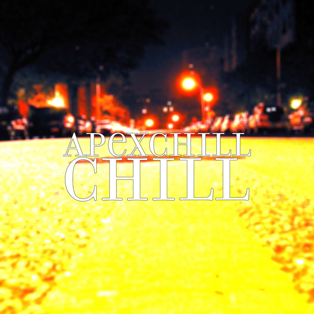 Chill - Single by ApexChill | Spotify