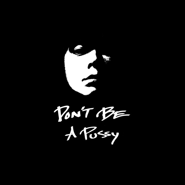 Don't Be a Pussy cover