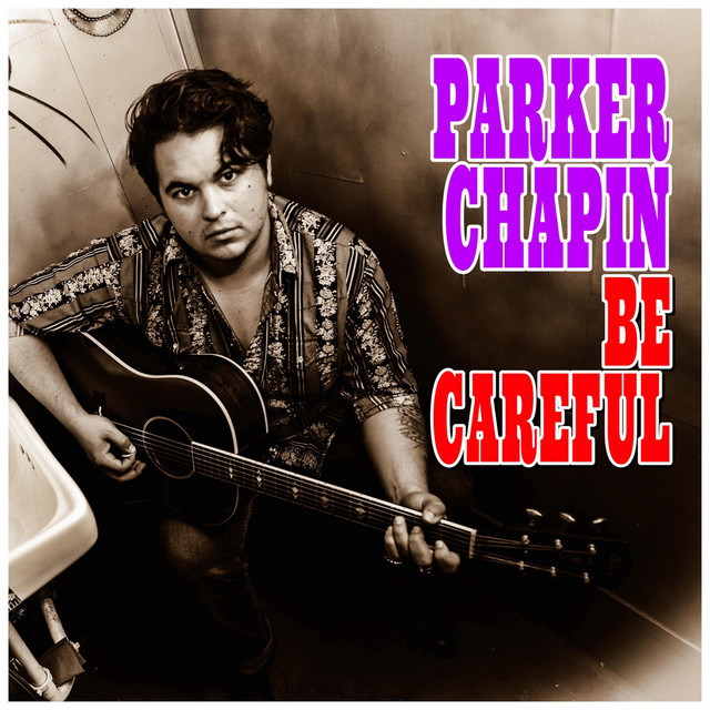 Be Careful - Parker Chapin