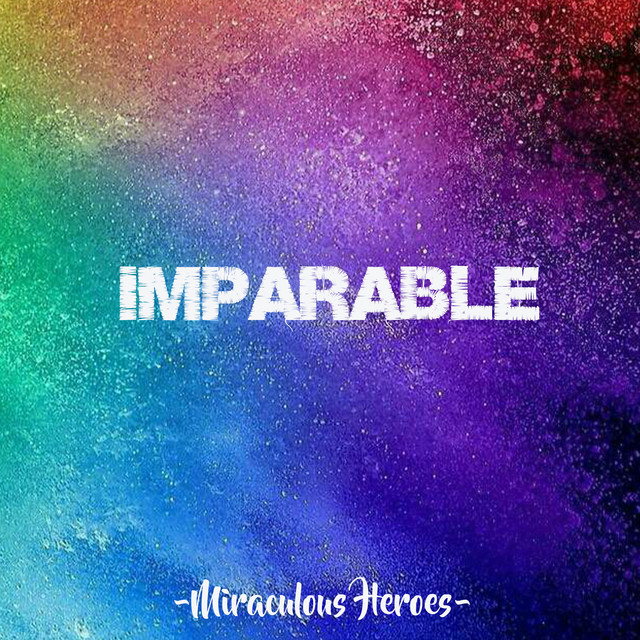 Miraculous Heroes - Imparable/Unstoppable - Cover en Español