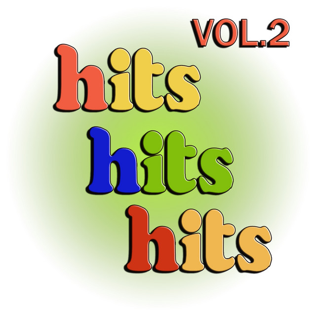 Hits, Hits, & Hits, Vol. 2 - Compilation by Various Artists | Spotify