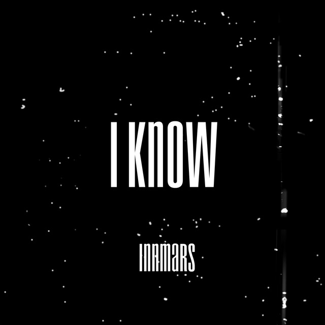 I Know - Single by innmars | Spotify