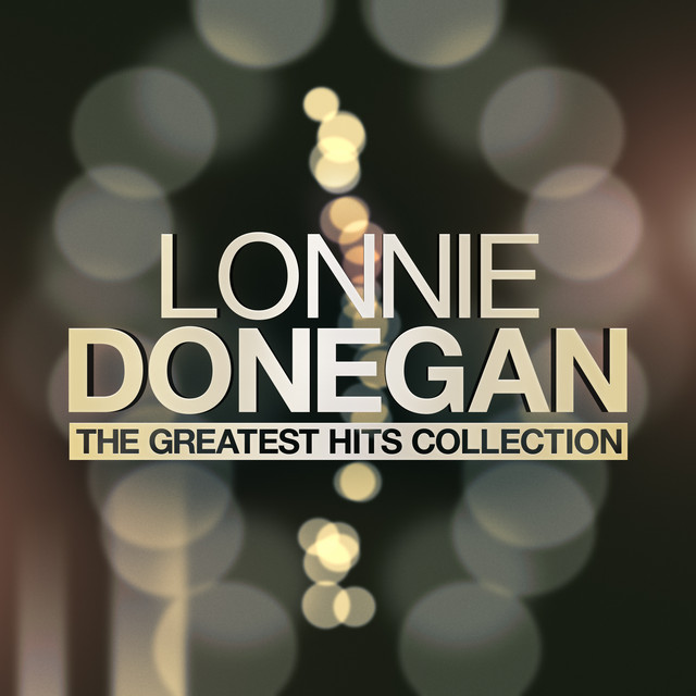 Lonnie Donegan - The Greatest Hits Collection - Compilation by