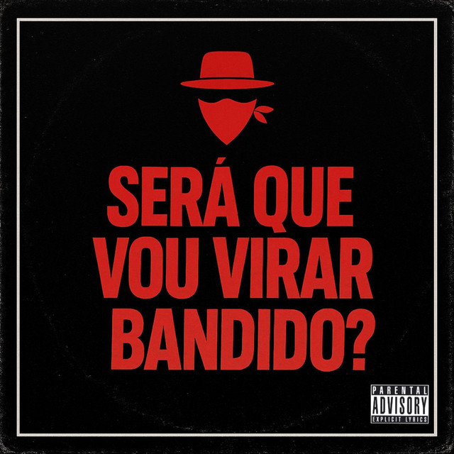 Será Que Vou Virar Bandido?