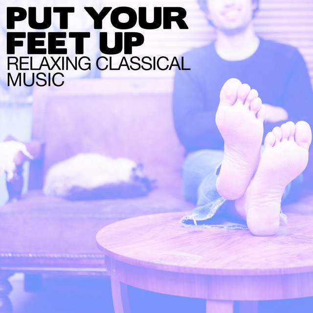 Put Your Feet Up: Relaxing Classical Music cover art