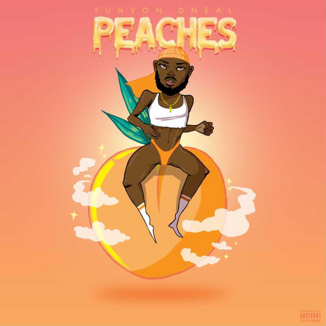 Peaches - Single by TuhvonDneal | Spotify