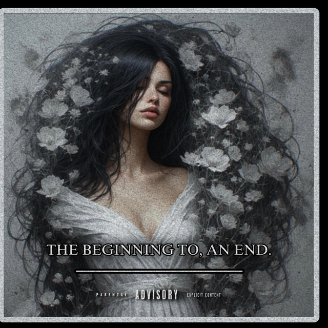 THE BEGINNING TO, AN END.