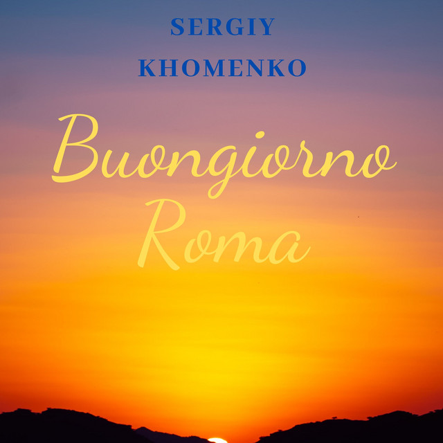 Обкладинка: Buongiorno Roma — Sergey Khomenko