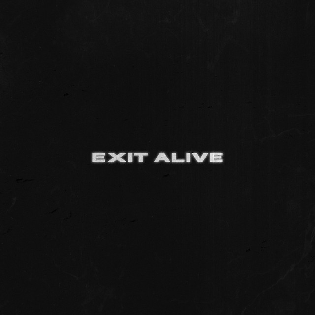 Exit Alive